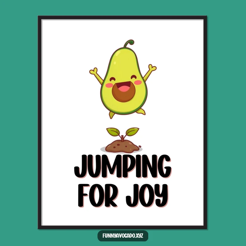 Funny Joyful Avocado Poster - Inspiring Jump Over Seedling Art