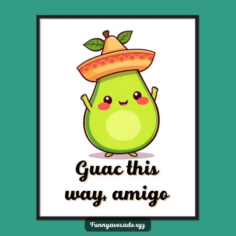 Funny Avocado Sombrero Poster: Whimsical Character Art, Delightful Humorous Gift