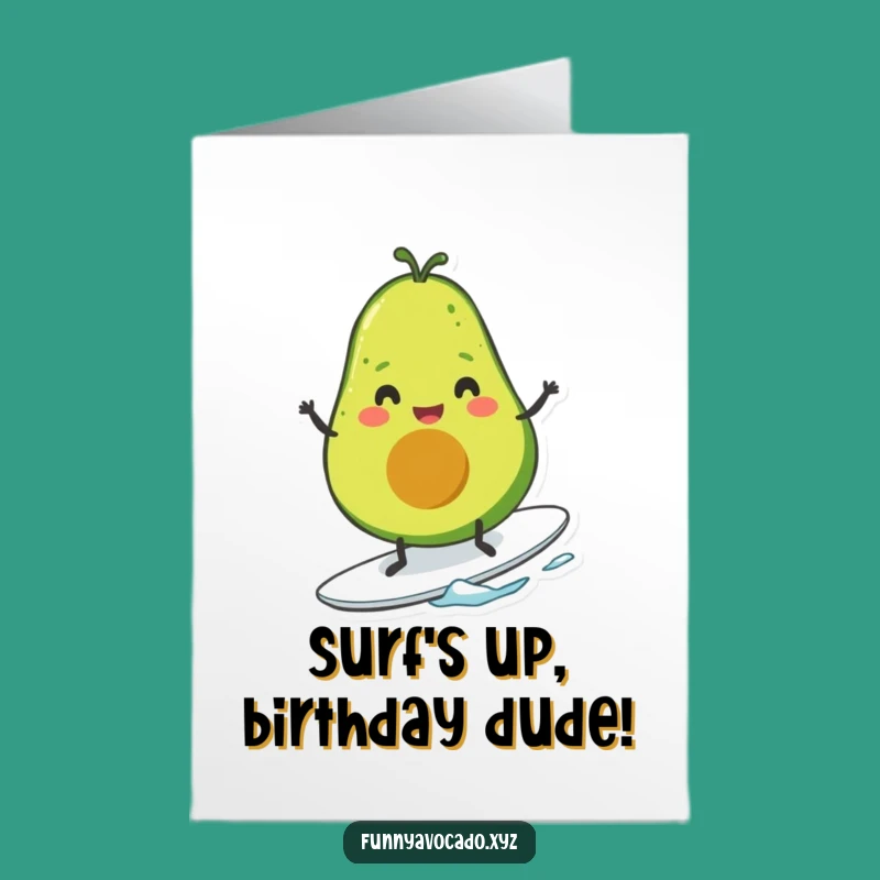Free Printable Birthday Card: Smiling Avocado Surfer Dude Funny Downloadable Gift